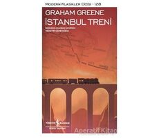 İstanbul Treni - Graham Greene - İş Bankası Kültür Yayınları