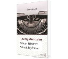 Edebiyatımızdan Nükte, Hiciv ve Sövgü Söylemler - Ömer Celep - Yakamoz Yayınevi