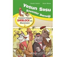 Yosun Sosu Sevenler Derneği - Dedektif Köpek Sherlock’un Maceraları - Renzo Mosca - Yakamoz Yayınevi