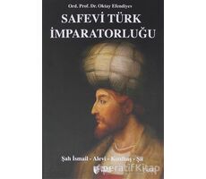 Safevi Türk İmparatorluğu - Oktay Efendiyev - Teas Press - Misyon Kitapları