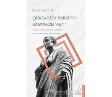 Gladyatör Kararını Arenada Verir - Lucius Annaeus Seneca - Destek Yayınları