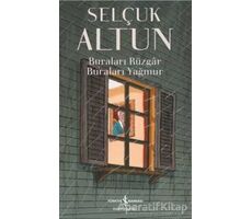 Buraları Rüzgar Buraları Yağmur - Selçuk Altun - İş Bankası Kültür Yayınları