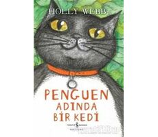 Penguen Adında Bir Kedi - Holly Webb - İş Bankası Kültür Yayınları