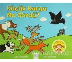 Küçük Karga Ne Gördü? - Nick Sharratt - 1001 Çiçek Kitaplar