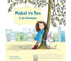 Mabel ve Ben - Mark Sperring - 1001 Çiçek Kitaplar