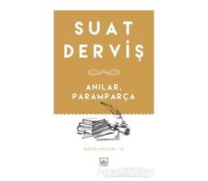 Anılar, Paramparça - Suat Derviş - İthaki Yayınları