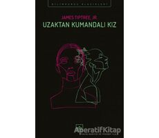 Uzaktan Kumandalı Kız - James Tiptree Jr. - İthaki Yayınları