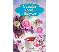 Manolya Kokulu Hikayeler - Ender H. Derince - Yakamoz Yayınevi