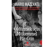 Öldürmek İçin Mükemmel Bir Gün - Mario Mazzanti - Sonsuz Kitap Yayınları