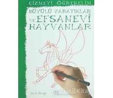 Çizmeyi Öğrenelim - Büyülü Yaratıklar ve Efsanevi Hayvanlar - Mark Bergin - 1001 Çiçek Kitaplar