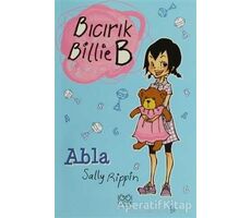 Abla - Bıcırık Billie B - Sally Rippin - 1001 Çiçek Kitaplar