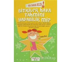 Yok Daha Neler! 5 : Bitkiler Hava Tahmini Yapabilir mi? - Asena Meriç - Yediveren Çocuk