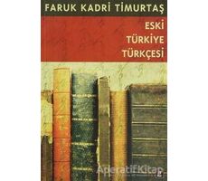 Eski Türkiye Türkçesi - Faruk Kadri Timurtaş - Kapı Yayınları