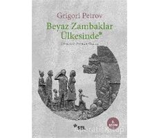 Beyaz Zambaklar Ülkesinde - Grigori Spiridonoviç Petrov - Sel Yayıncılık