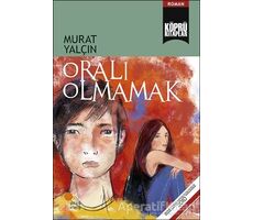 Oralı Olmamak - Murat Yalçın - Günışığı Kitaplığı