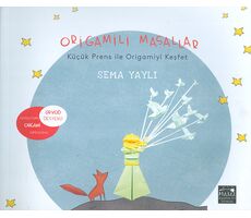 Origamili Masallar Küçük Prens ile Origamiyi Keşfet - Sema Yaylı