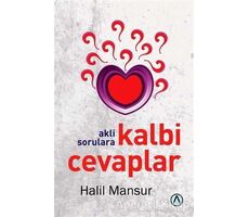 Akli Sorulara Kalbi Cevaplar - Halil Mansur - Ares Yayınları