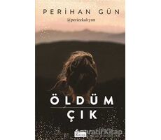 Öldüm Çık - Perihan Gün - Koridor Yayıncılık