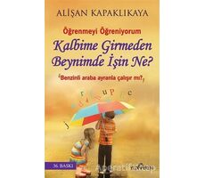 Kalbime Girmeden Beynimde İşin Ne? - Alişan Kapaklıkaya - Yediveren Yayınları