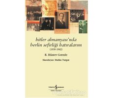 Hitler Almanyası’nda Berlin Sefirliği Hatıralarım (1939-1942)