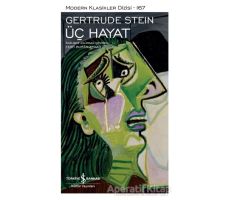 Üç Hayat (Şömizli) - Gertrude Stein - İş Bankası Kültür Yayınları