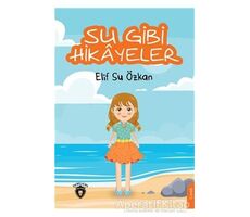 Su Gibi Hikayeler - Elif Su Özkan - Dorlion Yayınları