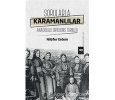 Sorularla Karamanlılar - Nilüfer Erdem - Ötüken Neşriyat