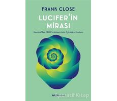 Luciferin Mirası - Frank Close - Alfa Yayınları