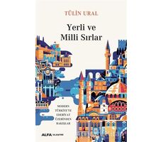Yerli ve Milli Sırlar - Tülin Ural - Alfa Yayınları