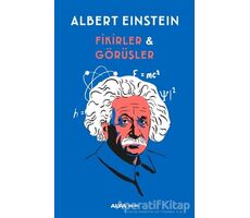 Fikirler ve Görüşler - Albert Einstein - Alfa Yayınları