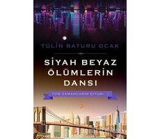 Siyah Beyaz Ölümlerin Dansı - Tülin Baturu Ocak - Cinius Yayınları