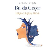 Bu da Geçer - Nilgün Uluğkay Aktürk - Cinius Yayınları