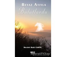 Beyaz Atıyla Bulutlarda - Necdet Nabi Canik - Gece Kitaplığı