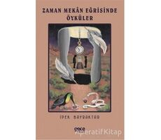 Zaman Mekan Eğrisinde Öyküler - İpek Bayraktar - Gece Kitaplığı