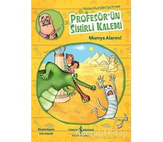 Profesör’ün Sihirli Kalemi - Mumya Alarmı! - Nina Hundertschnee - İş Bankası Kültür Yayınları