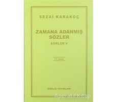 Zamana Adanmış Sözler - Şiirler 5 - Sezai Karakoç - Diriliş Yayınları