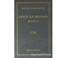 Leyla ile Mecnun - Şiirler 7 - Sezai Karakoç - Diriliş Yayınları