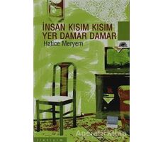 İnsan Kısım Kısım Yer Damar Damar - Hatice Meryem - İletişim Yayınevi