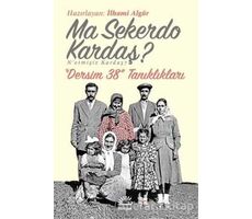 Ma Sekerdo Kardaş? N’etmişiz Kardaş? - İlhami Algör - İletişim Yayınevi