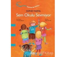 Sem Okulu Sevmiyor - Sophie Martel - Yapı Kredi Yayınları