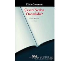 Çeviri Neden Önemlidir? - Edith Grossman - Yapı Kredi Yayınları