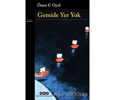 Gemide Yer Yok - Ömer F. Oyal - Yapı Kredi Yayınları