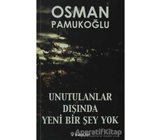 Unutulanlar Dışında Yeni Bir Şey Yok - Osman Pamukoğlu - İnkılap Kitabevi