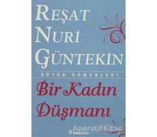 Bir Kadın Düşmanı - Reşat Nuri Güntekin - İnkılap Kitabevi