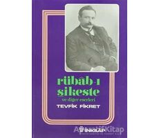 Rübab-ı Şikeste ve Diğer Eserleri - Tevfik Fikret - İnkılap Kitabevi