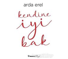 Kendine İyi Bak - Arda Erel - İnkılap Kitabevi