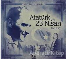 Atatürk ve 23 Nisan - Faruk Çil - Altın Kitaplar