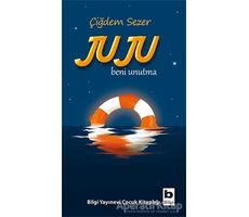 Juju Beni Unutma - Çiğdem Sezer - Bilgi Yayınevi