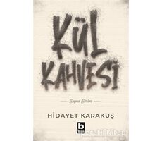 Kül Kahvesi - Hidayet Karakuş - Bilgi Yayınevi