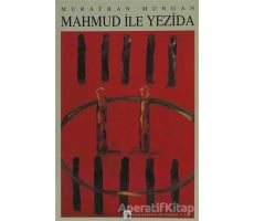 Mezopotamya Üçlemesi 1: Mahmud ile Yezida - Murathan Mungan - Metis Yayınları